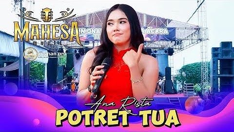 POTRET TUA - ANA RISTA - MAHESA MUSIC LIVE ULUJAMI PEMALANG