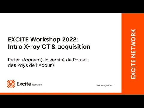 EXCITE Workshop 2022: Intro X-ray CT & acquisition