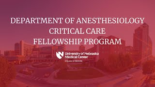 UNMC Department of Anesthesiology Critical Care Fellowship Program.