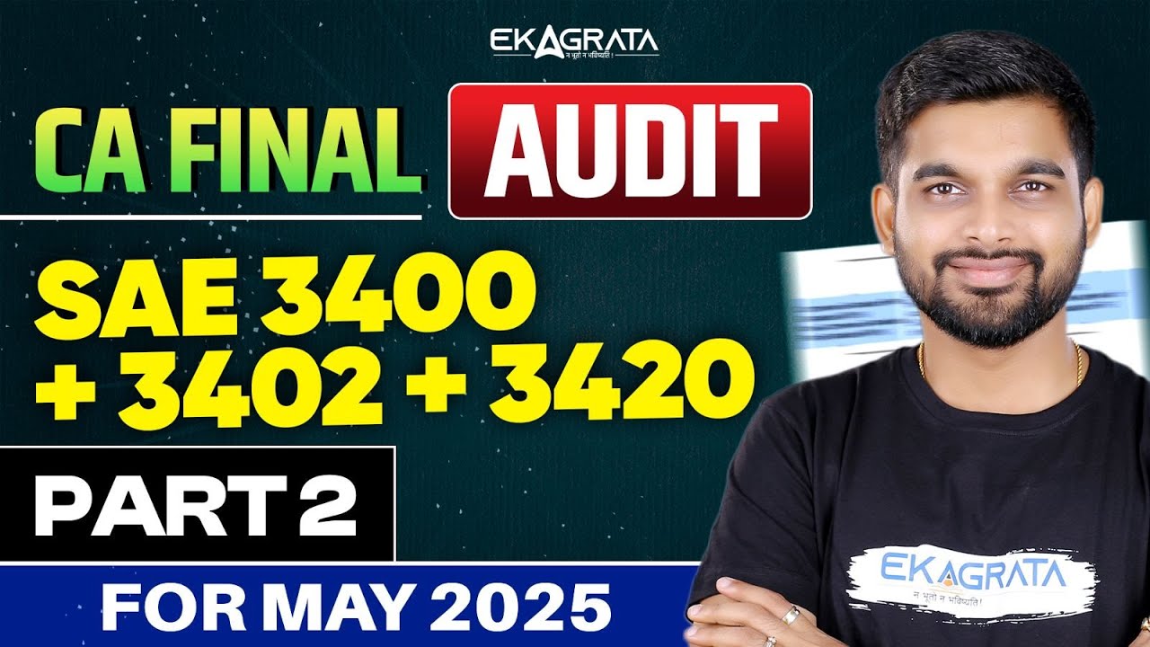 CA Final Audit Revision May 2025: SAE 3400 + 3402 + 3420 | Part 2 By CA ...