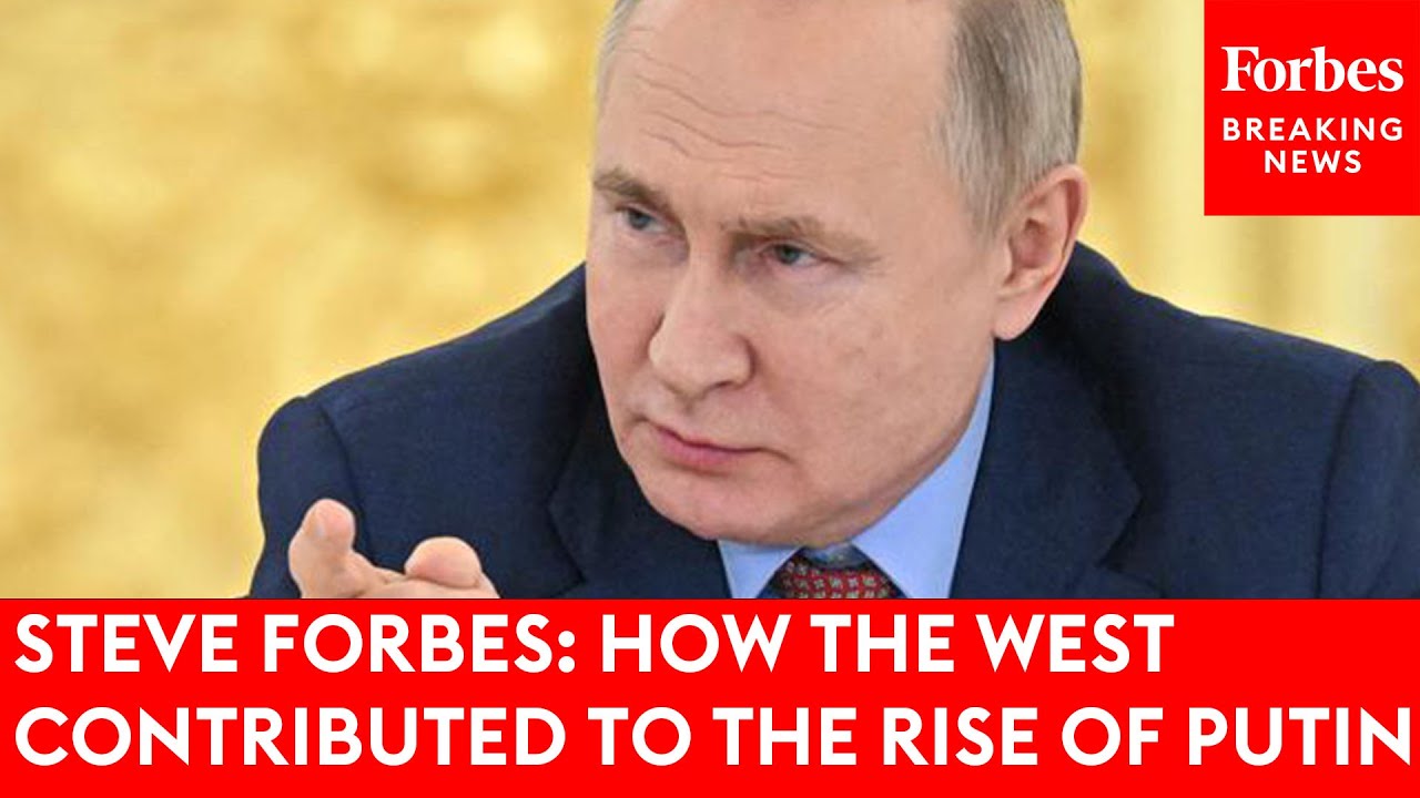 Steve Forbes: How The West Contributed To The Rise Of Putin | Mikhail Gorbachev Remembered