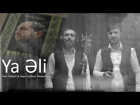 Haci Sebuhi & Haci Ceyhun Muezzin - Ya Eli 2022 (Yeni Klip)