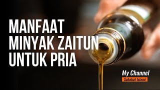 MANFAAT MINYAK ZAITUN UNTUK PRIA