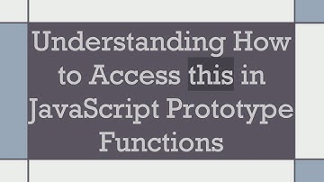 Understanding How to Access this in JavaScript Prototype Functions