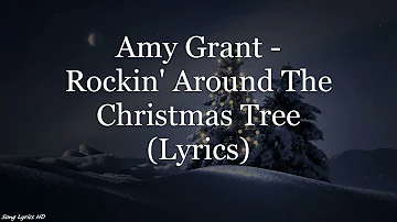 Amy Grant - Rockin' Around The Christmas Tree (Lyrics HD)
