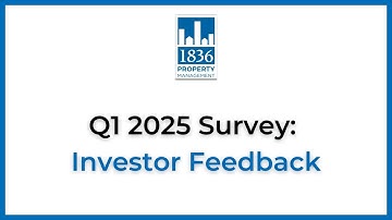 Quick Look: Q1 2025 Survey Investor Feedback | 1836 Property Management