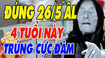 Hé Lộ 4 Con Giáp Dễ Trúng Số Độc Đắc , Tiền Bạc , Tài Lộc Dễ Đổ Về Đúng Ngày 26 Tháng 5 Âm Lịch