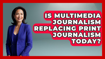 Is Multimedia Journalism Replacing Print Journalism Today? | Journalism Explained News