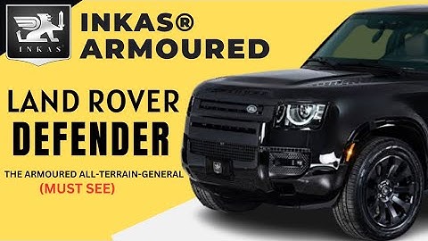Why the INKAS Armoured 2023 Land Rover Defender is Every Off-Roader