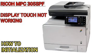 Ricoh Mpc 305SPF touch screen not work How to solve