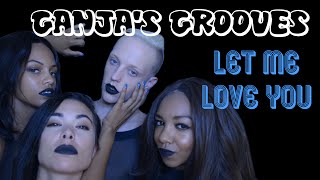 Ganja's Grooves | "Let Me Love You" by Ariana Grande