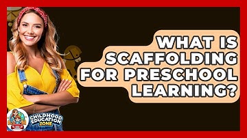 What Is Scaffolding For Preschool Learning? - Childhood Education Zone