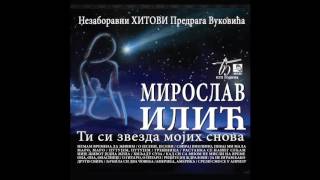 Video thumbnail of "Miroslav Ilic - Ti si zvezda mojih snova - (Audio 2016) HD"