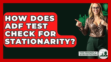 How Does ADF Test Check For Stationarity? - The Friendly Statistician