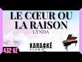 Le cœur ou la raison - LYNDA (Karaoké Piano Français - 432 Hz)