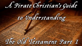 A Pirate Christian's Guide to the Old Testament: Part 1