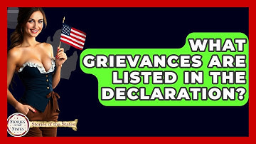What Grievances Are Listed In The Declaration? - Stories of the States