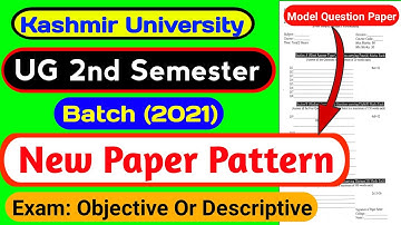 Kashmir University UG 2nd Semester Batch 2021 New Paper Pattern | Exam Objective Or Descriptive