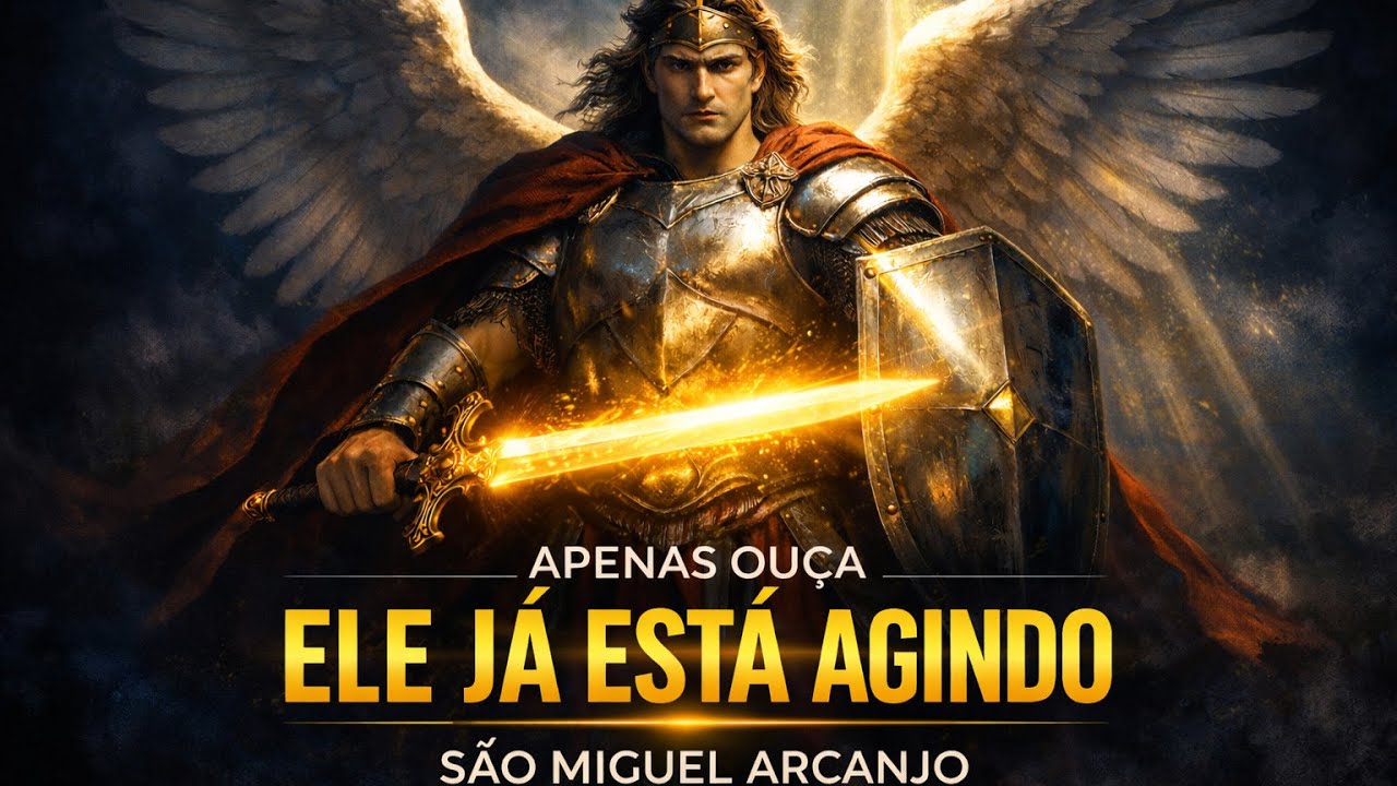 APENAS OUÇA ! SÃO MIGUEL JÁ ESTÁ AGINDO.