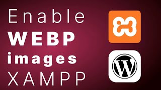 Enable webp Images in XAMPP server localhost