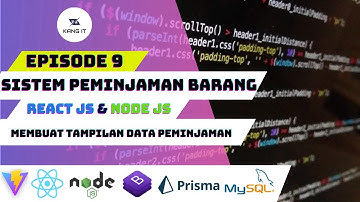 MEMBUAT SISTEM PEMINJAMAN BARANG REACT JS & NODE JS MYSQL - MEMBUAT TAMPILAN DATA PEMINJAMAN