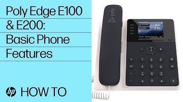 Poly Edge E100 & E200: Basic Phone Features | HP Support