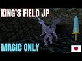 Can You Beat King's Field Japan Using Only Magic?