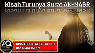 Kisah Turunya Surat AN NASR ~ Kisah Sedih Rasulullah dan Umatnya