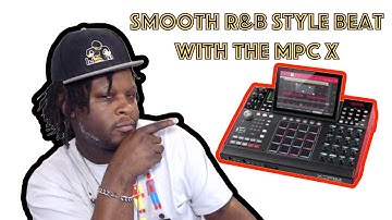 MPC X - R&B Beat Making