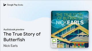 The True Story of Butterfish by Nick Earls · Audiobook preview Wealth