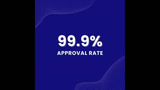 99.9% Approval Rate