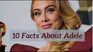 10 Fascinating Facts About Adele