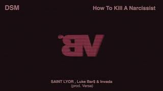 Watch Van Buren Records How To Kill A Narcissist feat SAINT LYOR Luke Bar  Invada video