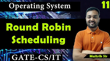 Lec 11 Round Robin Scheduling || Operating System || CS\IT ||  GATE