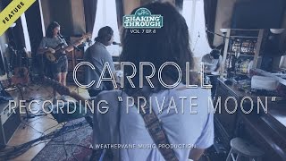 Carroll - Recording Private Moon | Shaking Through (Feature)