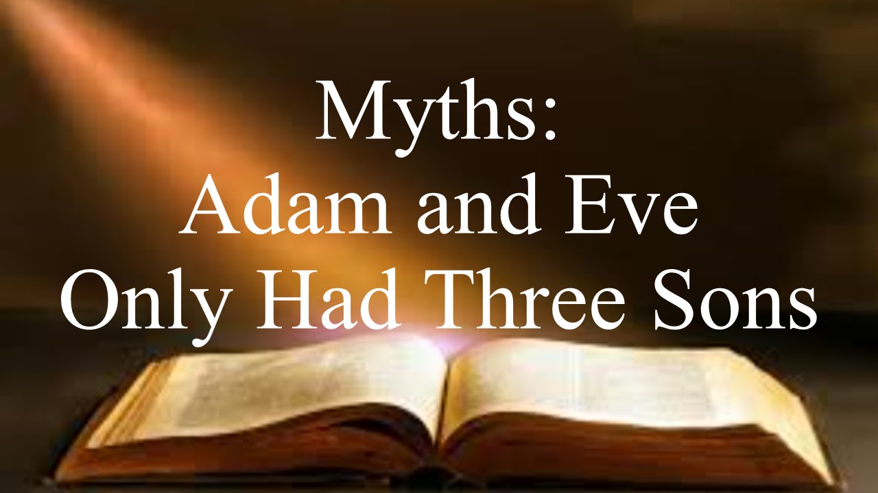 Myths: Adam and Eve Only Had Three Sons