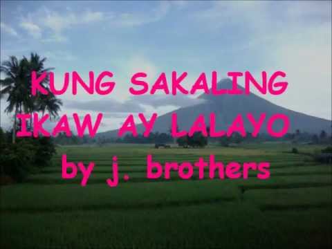 KUNG SAKALING IKAW AY LALAYO MUSIC VIDEO W LYRICS  from Bicol 