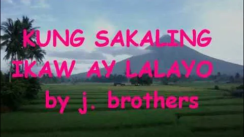 KUNG SAKALING IKAW AY LALAYO MUSIC VIDEO W/ LYRICS ( from Bicol )