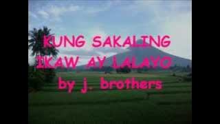 KUNG SAKALING IKAW AY LALAYO MUSIC VIDEO W/ LYRICS ( from Bicol )