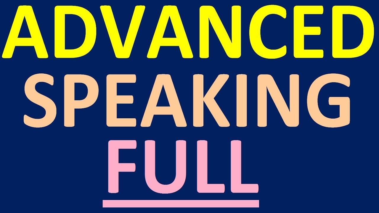 Speaking full. Английский язык Advanced. Продвинутый английский. Advance английский. Изучение английского языка Advanced.