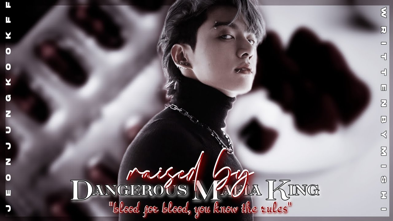 RAISED BY DANGEROUS MAFIA KING||#jungkook FF - YouTube