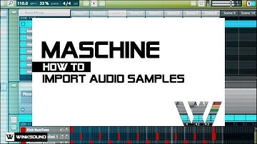 Native Instruments Maschine: How To Import Audio Samples | WinkSound