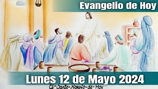 Evangelio de Hoy Lunes 13 de Mayo 2024 El Santo Rosario de Hoy