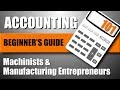 Beginners guide to accounting for machinists  entrepreneurs