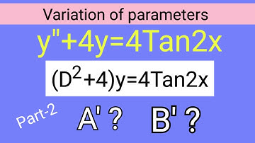 y"+4y=4Tan2x, (D^2+4)y=4Tan2x Part-2 #Variationofparameters L1k,12