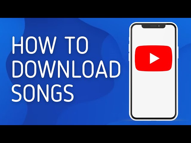 How to Download Songs From Youtube - Full Guide class=