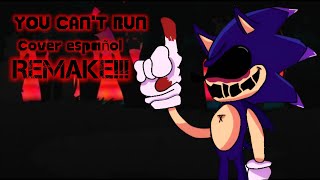 You Can't Run | Cover Español | REMAKE! | FT.@AndroidProductionsOfficial FNF Vs Sonic.exe