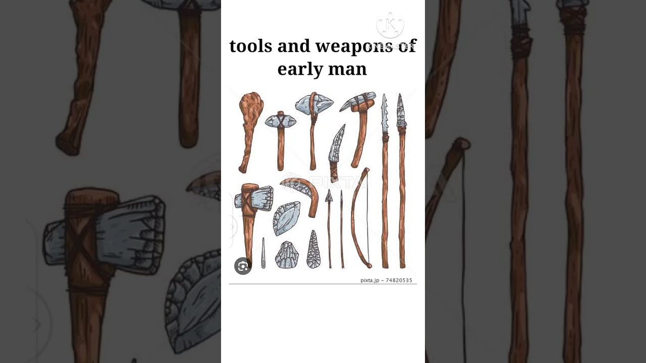 Tools And Weapons Of Early Man