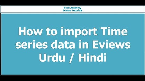 How to import time series data in eviews (urdu language)