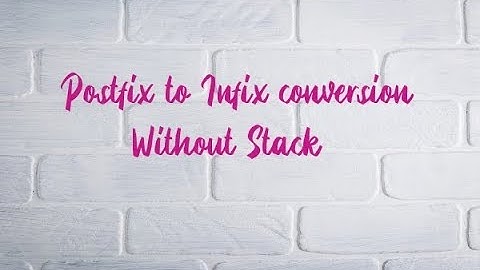 Postfix to infix conversion without stack( in hindi)